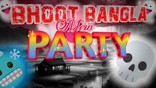 BHOOT BANGLA MEIN PARTY 🎉  NEW HINDI PARTY SONG  NEW SONG 2024 [upl. by Alverta372]