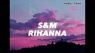 Rihanna  SampM lyrics [upl. by Evans]