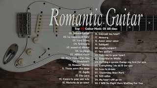 TOP 30 MUSIQUE DE GUITARE ROMANTIQUE  Guitare douce Chansons damour romantiques Musique [upl. by Roshelle]