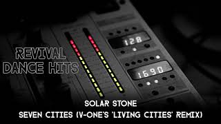 Solar Stone  Seven Cities VOnes Living Cities Remix HQ [upl. by Neras]