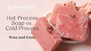 Cold Process Soap vs Hot Process Soap  Pros and Cons  Bramble Berry [upl. by Aliuqehs]