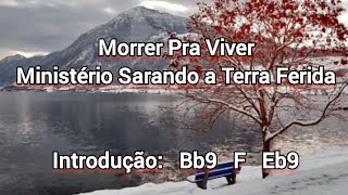 Cifra Morrer Pra Viver  Ministério Sarando a Terra Ferida  Cifras Gospel [upl. by Garvin]