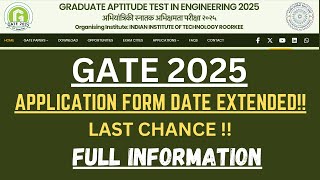 GATE 2025 LATEST NEWS GATE 2025 APPLICATION FORM DATE EXTENDED GATE 2025 LAST CHANCE TO FILL FORM [upl. by Nojed]