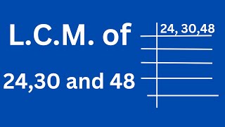 LCM of 24 30 and 48 [upl. by Dayle]