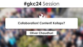 gkc24 quotCollaboration Content Kollapsquot [upl. by Naired449]