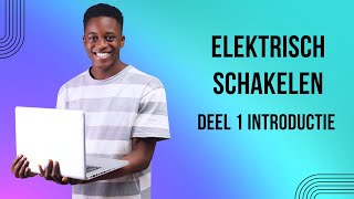 Basis Elektrotechniek  Elektrisch schakelen  Deel 1 Introductie  Elektrotechniek Uitleg [upl. by Etnoed]