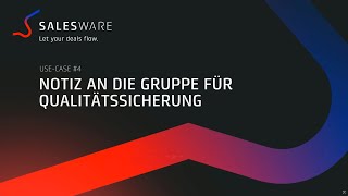 Salesware UseCase 4 Notiz an die Gruppe für Qualitätssicherung [upl. by Duarte]