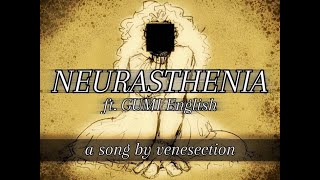 【Gumi Eng】NEURASTHENIA【VOCALOID Original Song】 [upl. by Wentworth63]