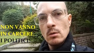 NON VANNO IN CARCERE I POLITICI LIMMUNITÀ PARLAMENTARE [upl. by Erehc111]