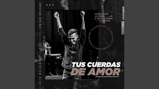 Tus Cuerdas De Amor Ministración [upl. by Atelokin]