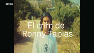 El crim de Ronny Tapias  Les Flors del Mal  betevé [upl. by Nikolaus900]