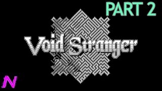 VOID STRANGER Blind Playthrough Part 2  Network50 Aug 22 2024 [upl. by Reivaxe]