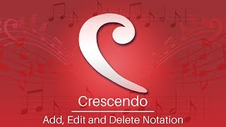 How to Add Edit and Delete Notations  Crescendo Music Notation Tutorial [upl. by Emyam]