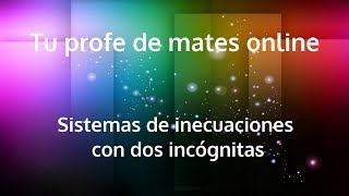 Sistemas de inecuaciones con dos incógnitas [upl. by Baynebridge]