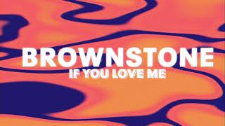 Brownstone  If You Love Me Official Audio [upl. by Chaudoin]