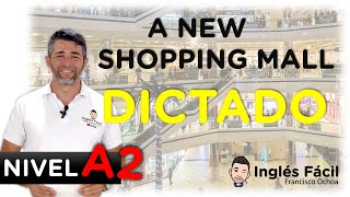 A new shopping mall – Dictado en ingles para estudiantes nivel A2 – Práctica [upl. by Silvan]