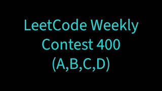 LeetCode Weekly Contest 400  All Solutions [upl. by Notserk]