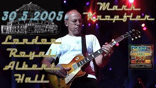 Mark Knopfler  2005  London Royal Albert Hall  SOUNDBOARD  1st night 50 fps [upl. by Mohsen315]