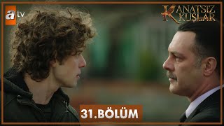 Kanatsız Kuşlar 31 Bölüm [upl. by Inohtna786]