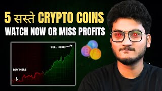 TOP 5 सस्ते Alt Coins for BULL RUN  Saste Crypto Token  CHEAP ALTCOINS  Bitcoin Update [upl. by Boycey102]