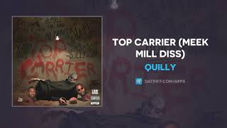 Quilly  Top Carrier Meek Mill Diss [upl. by Oirom]