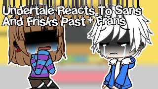 Undertale Reacts To Sans And Frisks Past Gacha Club Undertale Frans [upl. by Ricard45]