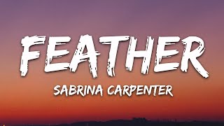 Sabrina Carpenter  Feather Lyrics [upl. by Emsmus559]