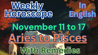 Weekly Astrology Forecasts  from 11th  17th November 2024  All Signs Pallav Bhatt [upl. by Nolyag315]