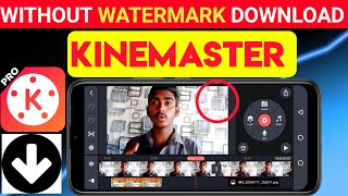 How to Download without watermark kinemaster  Bina watermark kinemaster kaise Download Karen [upl. by Oakes]