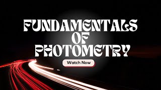 Fundamentals of photometry [upl. by Teyugn]