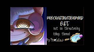 Procrastination mind OST not so threatening shop theme music by daver the dave [upl. by Calie124]