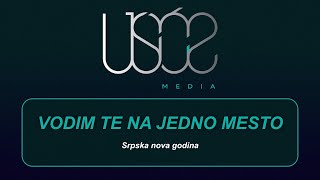 Vodim te na jedno mesto  Srpska Nova godina [upl. by Otnicaj189]