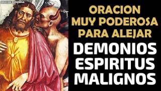 Oración muy poderosa para alejar Demonios Espíritus Malignos Malas Energías y Ocultismo sobre Tí [upl. by Sirrot]