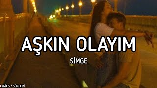 Simge  Aşkın Olayım Lyrics  Sözleri [upl. by Naarah]