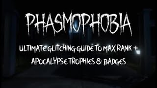 Phasmophobia  ULTIMATE GUIDE TO GLITCHING THE MAX LEVEL amp APOCALYPSE TROPHIES  WORKING AUGUST 2024 [upl. by Ynaffad245]