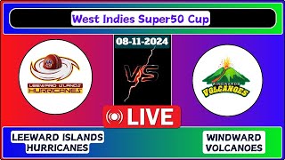 Leeward Islands Hurricanes vs Windward Volcanoes Match 16 West Indies Super50 Cup Live Score [upl. by Dasteel248]