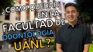 Facultad de Odontología UANL  ¿Cómo quedar seleccionado a la primera  Odontología UANL Aspirantes [upl. by Penelope]