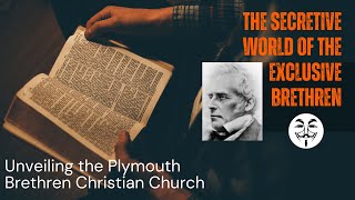 The Secretive World of the Exclusive Brethren Unveiling the Plymouth Brethren Christian Church [upl. by Cristiona]