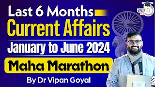 Last 6 Months Current Affairs 2024 lJanuary To June 2024 StudyIQ  Current Affairs By Dr Vipan Goyal [upl. by Katine110]