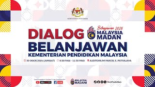 DIALOG BELANJAWAN KEMENTERIAN PENDIDIKAN MALAYSIA [upl. by Airotahs]