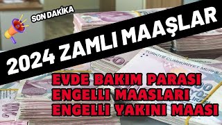 İşte Zamlı 2024 Evde Bakım Maaşı  Engelli Maaşları  Engelli Yakını Ödemeleri [upl. by Solon]