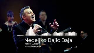 Nedeljko Bajic BajaKoktel ljubavi Mursello Remix [upl. by Tebasile376]