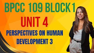 BPCC109 BLOCK1 UNIT 4PERSPECTIVES ON HUMAN DEVELOPMENT 3 [upl. by Ahsatin508]