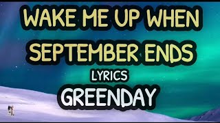 WAKE ME UP WHEN SEPTEMBER ENDS LYRICS  GREENDAY [upl. by Atsirhcal992]