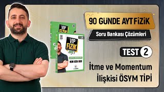 İTME ve MOMENTUM  Test 2  AYT Fizik Soru Bankası Çözümleri [upl. by Aronow]