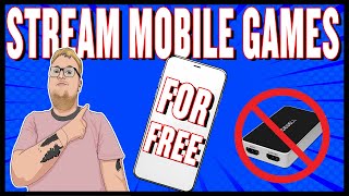 How to Live Stream Mobile Games For FREE NO CPATURE CARD OBS [upl. by Ahseym]