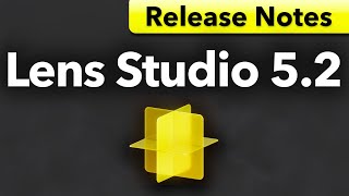 Lens Studio 52 Release Notes [upl. by Semele]