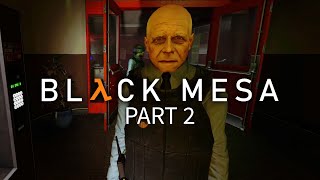 The Boys  Black Mesa 10 Part 2  HalfLife Remake Lets Play Blind [upl. by Ymrej]