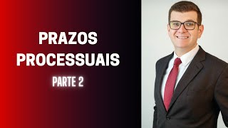 Prazos Processuais  Parte 2 [upl. by Llenyr]