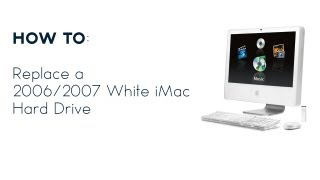 How to Replace a Hard Drive in a 20062007 White iMac [upl. by Allemac]